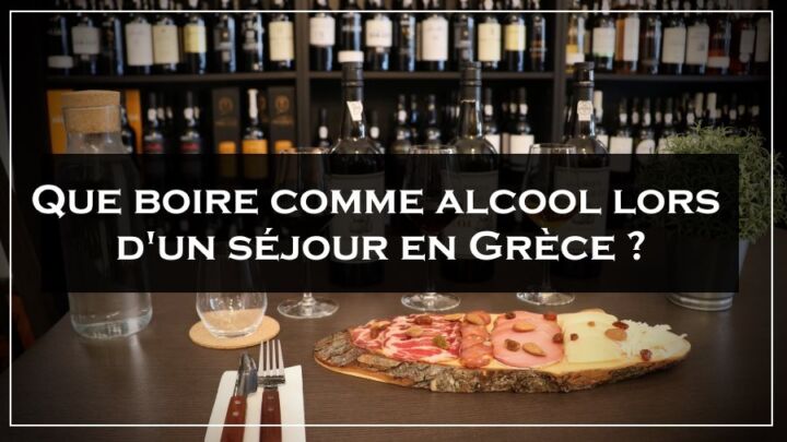 Que boire comme alcool lors d’un séjour en Grèce ?