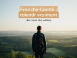 Franche-Comté : l&rsquo;art de ralentir au creux des vallées